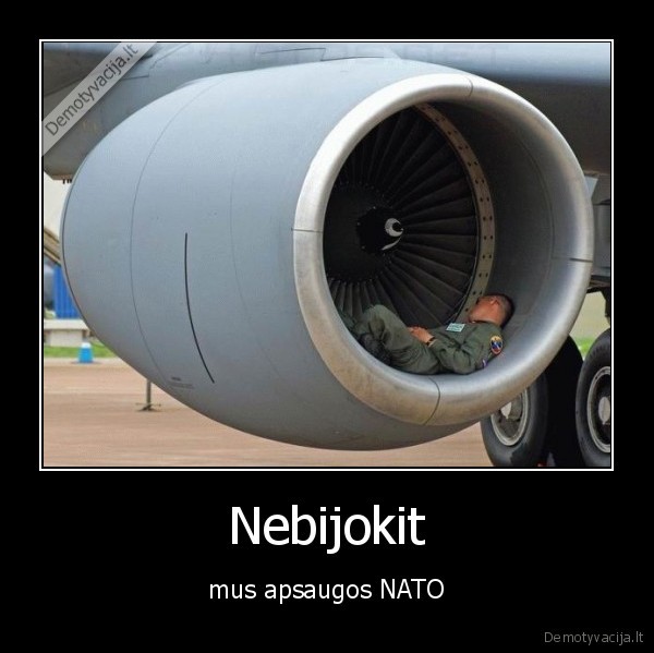 Nebijokit - mus apsaugos NATO