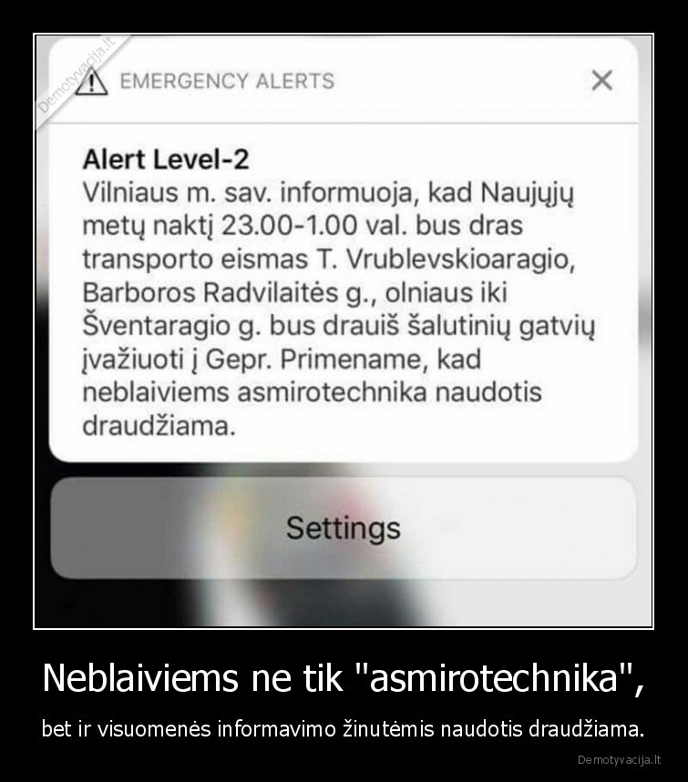 Neblaiviems ne tik "asmirotechnika", - bet ir visuomenės informavimo žinutėmis naudotis draudžiama.