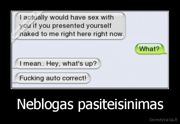 Neblogas pasiteisinimas - 