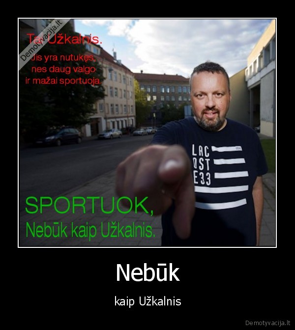 Nebūk - kaip Užkalnis