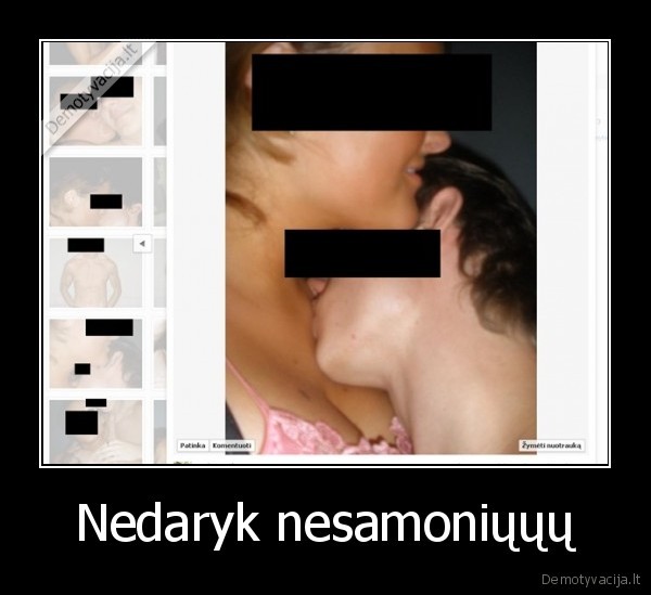 Nedaryk nesamoniųųų - 