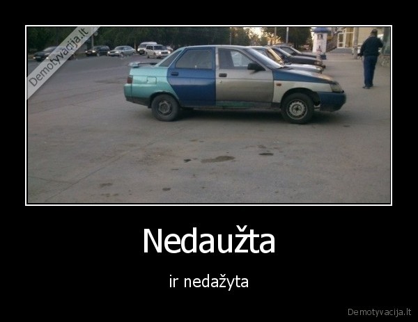 Nedaužta - ir nedažyta