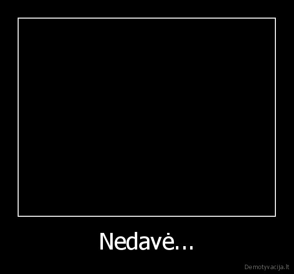 Nedavė... - 