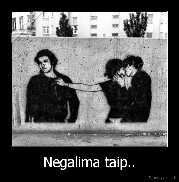 Negalima taip.. - 