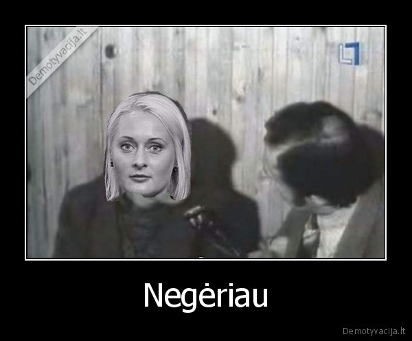 Negėriau - 