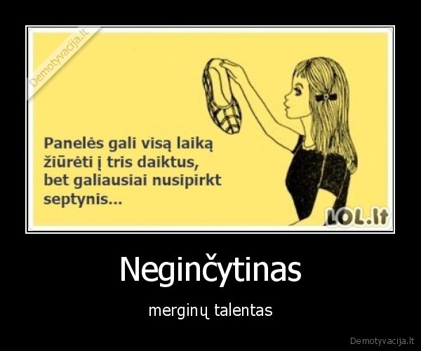 Neginčytinas - merginų talentas