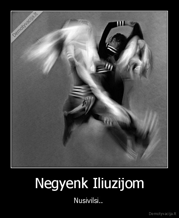 Negyenk Iliuzijom - Nusivilsi.. 