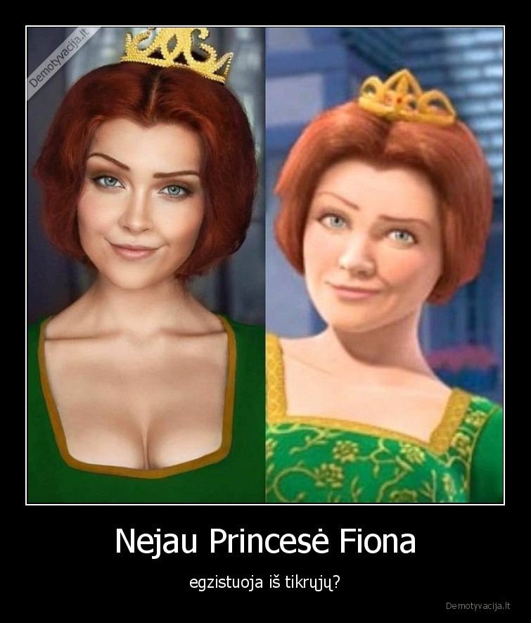 Nejau Princesė Fiona - egzistuoja iš tikrųjų?