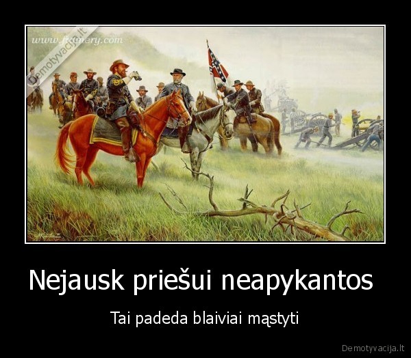 Nejausk priešui neapykantos  - Tai padeda blaiviai mąstyti