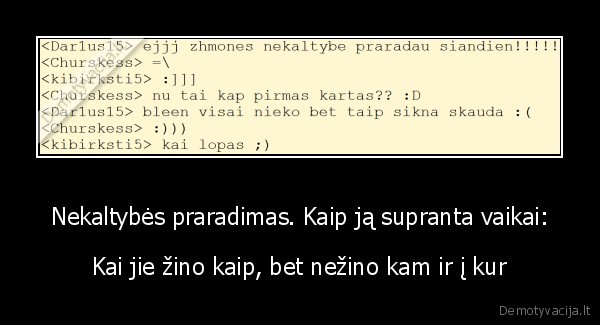 Nekaltybės praradimas. Kaip ją supranta vaikai: - Kai jie žino kaip, bet nežino kam ir į kur