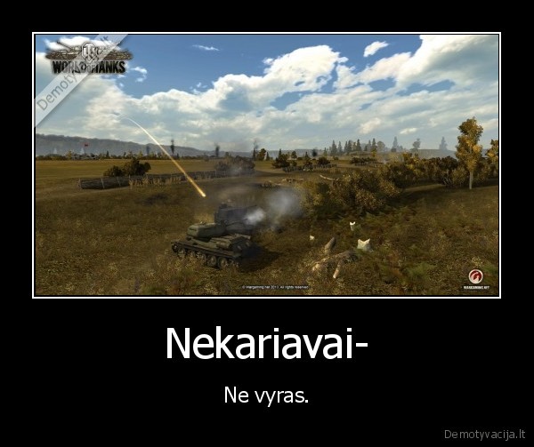 Nekariavai- - Ne vyras.