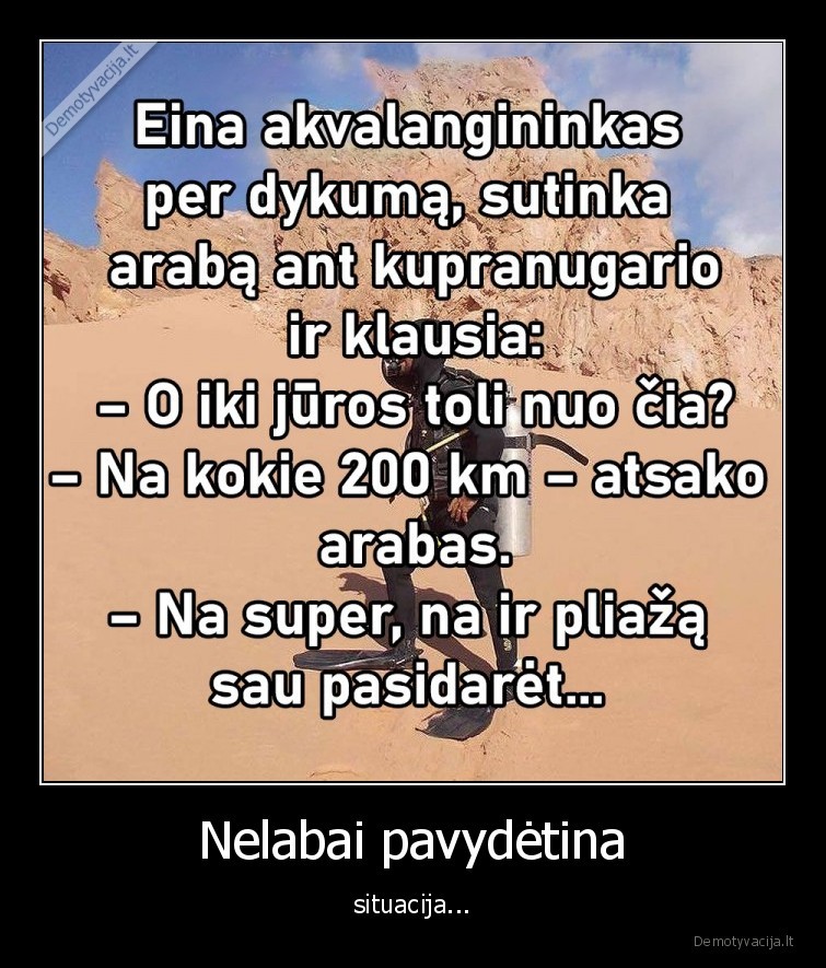 Nelabai pavydėtina - situacija...