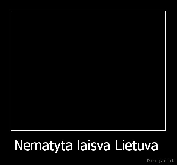 Nematyta laisva Lietuva 