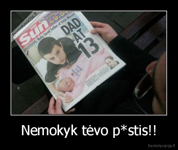 Nemokyk tėvo p*stis!! - 