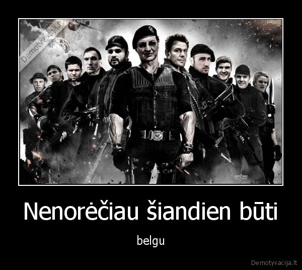 Nenorėčiau šiandien būti - belgu