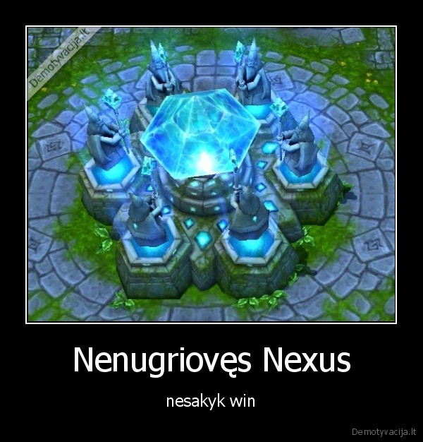 Nenugriovęs Nexus - nesakyk win