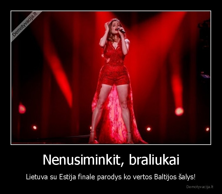 Nenusiminkit, braliukai - Lietuva su Estija finale parodys ko vertos Baltijos šalys!