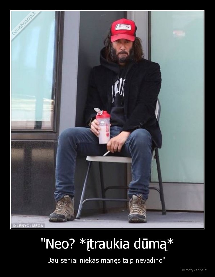 "Neo? *įtraukia dūmą* - Jau seniai niekas manęs taip nevadino"