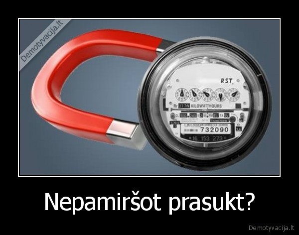 Nepamiršot prasukt? - 