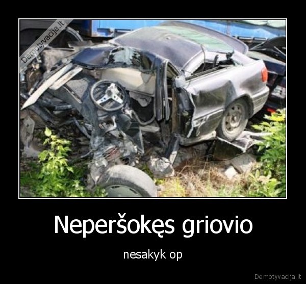 Neperšokęs griovio - nesakyk op