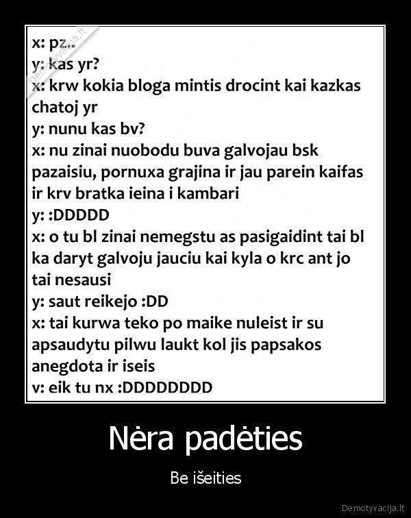 Nėra padėties - Be išeities