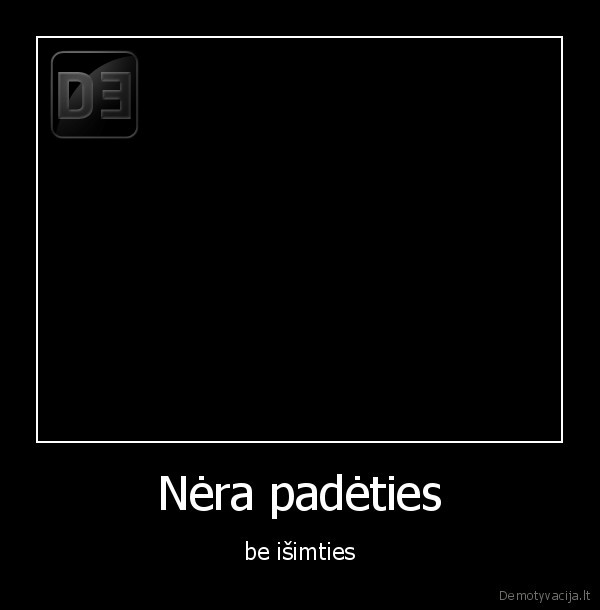 Nėra padėties - be išimties