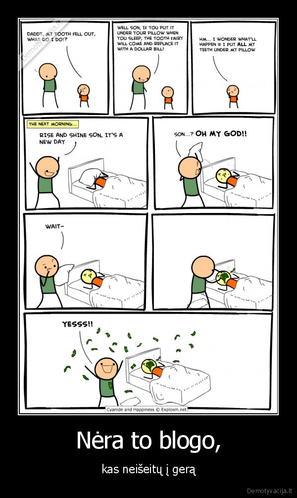 Nėra to blogo, - kas neišeitų į gerą