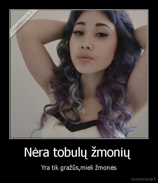 Nėra tobulų žmonių  - Yra tik gražūs,mieli žmonės