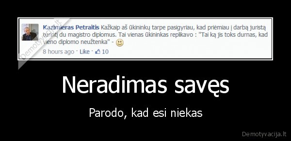 Neradimas savęs - Parodo, kad esi niekas