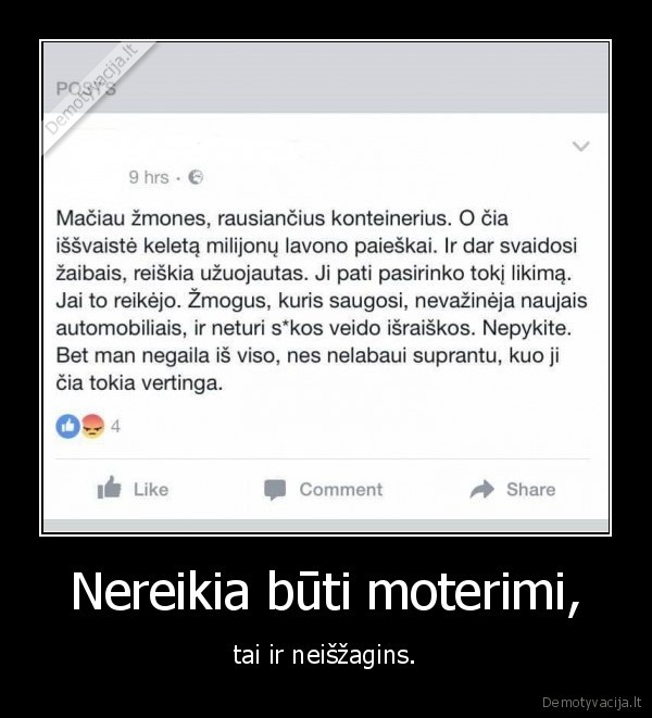 Nereikia būti moterimi, - tai ir neišžagins.