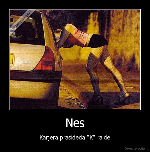 Nes - Karjera prasideda "K" raide