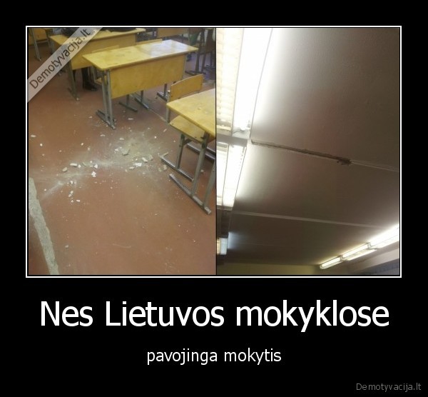 Nes Lietuvos mokyklose - pavojinga mokytis