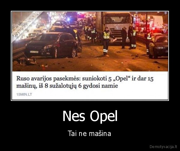 Nes Opel - Tai ne mašina