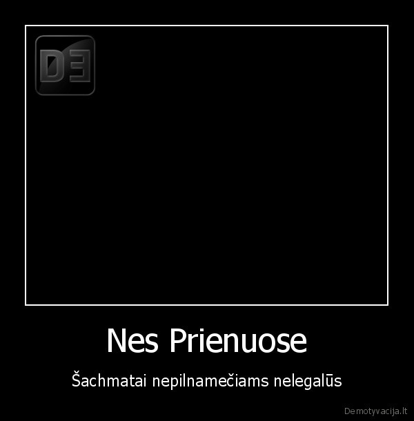 Nes Prienuose - Šachmatai nepilnamečiams nelegalūs