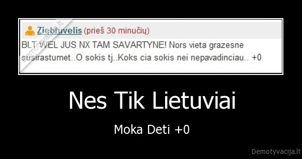 Nes Tik Lietuviai - Moka Deti +0