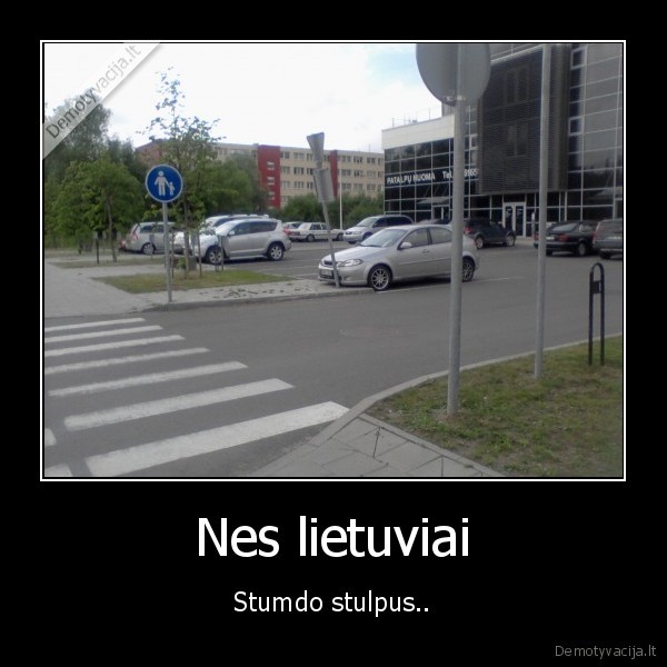 Nes lietuviai - Stumdo stulpus..