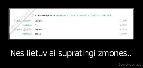 Nes lietuviai supratingi zmones.. - 