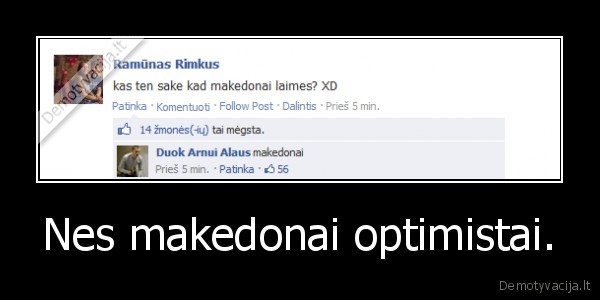 Nes makedonai optimistai. - 