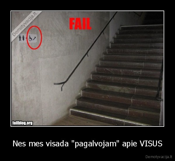 Nes mes visada "pagalvojam" apie VISUS - 