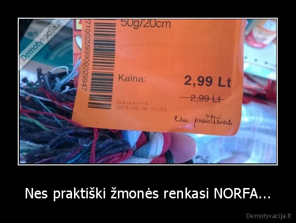 Nes praktiški žmonės renkasi NORFA... - 