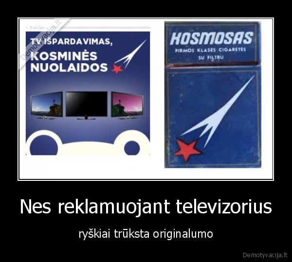 Nes reklamuojant televizorius - ryškiai trūksta originalumo