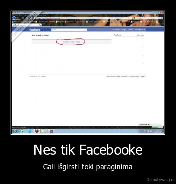 Nes tik Facebooke - Gali išgirsti toki paraginima