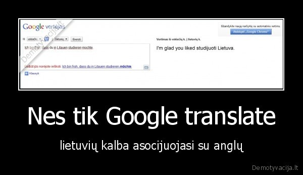 Nes tik Google translate - lietuvių kalba asocijuojasi su anglų