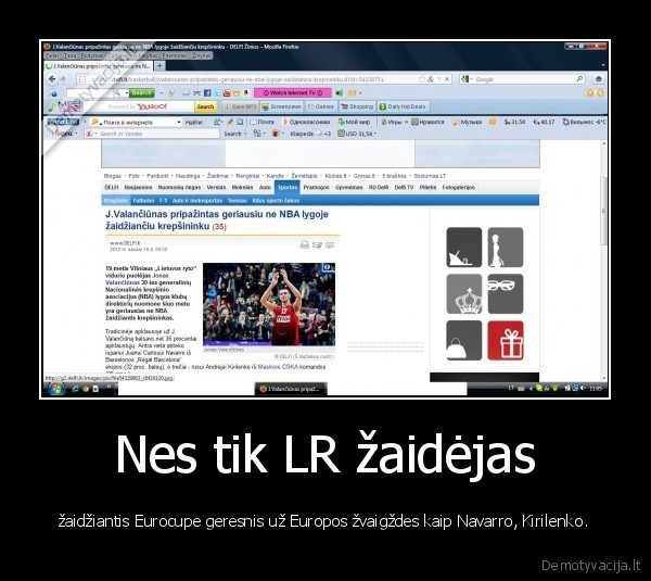 Nes tik LR žaidėjas - žaidžiantis Eurocupe geresnis už Europos žvaigždes kaip Navarro, Kirilenko.