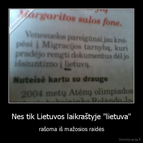 Nes tik Lietuvos laikraštyje "lietuva" - rašoma iš mažosios raidės