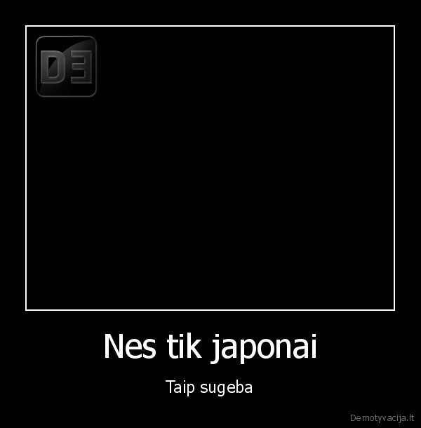 Nes tik japonai - Taip sugeba