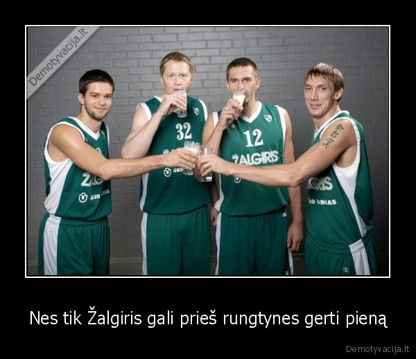 Nes tik Žalgiris gali prieš rungtynes gerti pieną - 