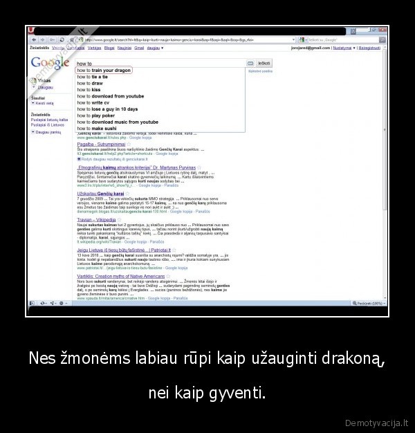 Nes žmonėms labiau rūpi kaip užauginti drakoną, - nei kaip gyventi.