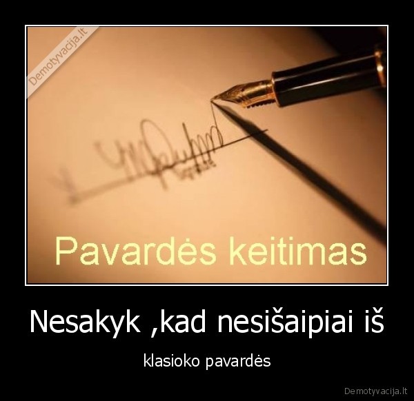 Nesakyk ,kad nesišaipiai iš - klasioko pavardės