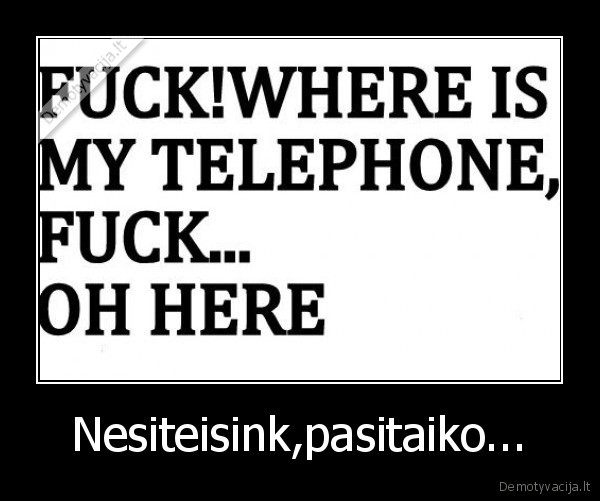 Nesiteisink,pasitaiko... - 